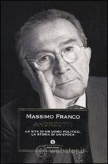 Andreotti. La vita di un uomo politico, la storia di un'epoca Andreotti. La vita di un uomo politico, la storia di un'epoca