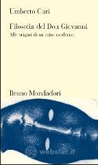 Filosofia del Don Giovanni. Alle origini di un mito moderno