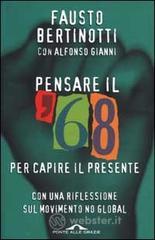 Pensare il '68 per capire il presente. Con una riflessione sul movimento no global Pensare il '68 per capire il presente. Con una riflessione sul movimento no global