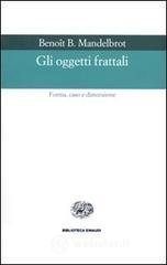 Gli oggetti frattali Gli oggetti frattali