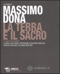 La terra e il sacro. Il tempo della veritā. Con DVD-ROM La terra e il sacro. Il tempo della veritā. Con DVD-ROM