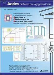 Aperture e cerchiature in murature portanti con telai in acciaio e calcestruzzo armato. Interventi nelle murature e nuova normativa sismica Aperture e cerchiature in murature portanti con telai in acciaio e calcestruzzo armato. Interventi nelle murature e nuova normativa sismica