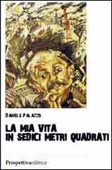 La mia vita in sedici metri quadrati La mia vita in sedici metri quadrati