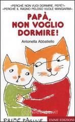 Pap�, non voglio dormire!