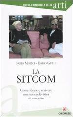 La sitcom. Come ideare e scrivere una serie televisiva di successo La sitcom. Come ideare e scrivere una serie televisiva di successo