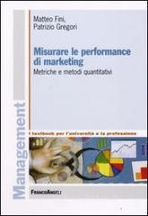 Misurare le performance di marketing. Metriche e metodi quantitativi Misurare le performance di marketing. Metriche e metodi quantitativi