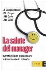La salute del manager. Strategie per il benessere ed il successo dell'azienda La salute del manager. Strategie per il benessere ed il successo dell'azienda