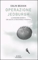 Operazione Jedburgh. La missione segreta che salv� la Resistenza francese