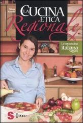 La cucina etica regionale. La vera cucina italian vegan La cucina etica regionale. La vera cucina italian vegan
