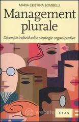 Management plurale. Diversit� individuali e strategie organizzative