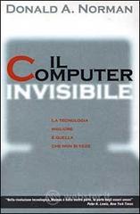 Il computer invisibile. La tecnologia migliore � quella che non si vede