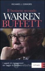 Il business secondo Warren Buffett. I segreti di management del saggio di Omaha Il business secondo Warren Buffett. I segreti di management del saggio di Omaha