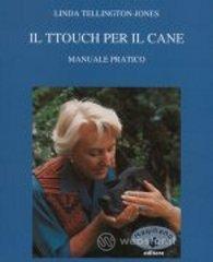 Il TTouch per il cane. Manuale pratico