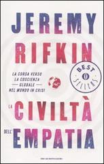 La civilt� dell'empatia. La corsa verso la coscienza globale nel mondo in crisi