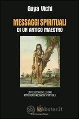 Messaggi spirituali di un antico maestro. L'evoluzione dell'uomo attraverso messaggi spirituali
