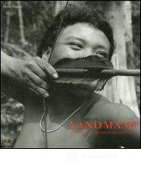 Yanomami. Premiers et derniers amazoniens. Ediz. francese