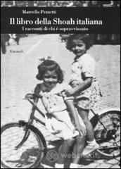Il libro della Shoah italiana. I racconti di chi � sopravvissuto