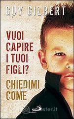 Vuoi capire i tuoi figli? Chiedimi come