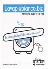 Lavapiubianco.biz. Marketing, business e web