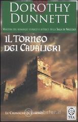 Il torneo dei cavalieri. Le cronache di Lymond Il torneo dei cavalieri. Le cronache di Lymond