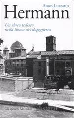 Hermann. Un ebreo tedesco nella Roma del dopoguerra Hermann. Un ebreo tedesco nella Roma del dopoguerra