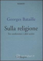 Sulla religione. Tre conferenze e altri scritti