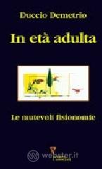In et� adulta. Le mutevoli fisionomie