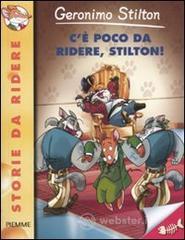 C'� poco da ridere, Stilton!