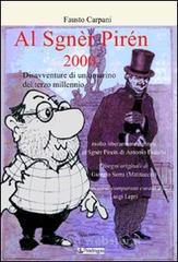 Al sgn�r pir�n 2000. Disavventure di un omarino del terzo millennio. molto liberamente ispirato al Sgn�r Pir�in di Antonio Fiacchi