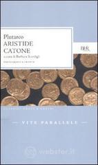 Vite parallele. Aristide-Catone. Testo greco a fronte Vite parallele. Aristide-Catone. Testo greco a fronte