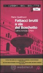 Fattacci brutti a via del Boschetto. L'ultima inchiesta di Marè Fattacci brutti a via del Boschetto. L'ultima inchiesta di Marè