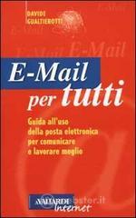 E-mail per tutti. Guida all'uso della posta elettronica per comunicare e lavorare meglio