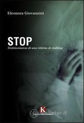 Stop. Testimonianza di una vittima di stalking