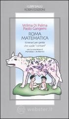 Roma matematica. Itinerari per gente che vuole �contare�