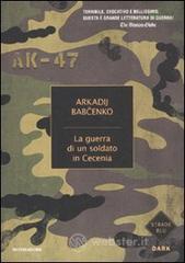 La guerra di un soldato in Cecenia La guerra di un soldato in Cecenia