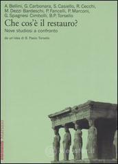 Che cos'� il restauro? Nove studiosi a confronto