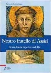 Nostro fratello di Assisi. Storia di una esperienza di Dio