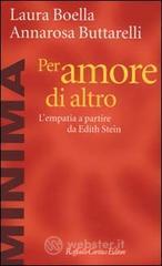 Per amore di altro. L'empatia a partire da Edith Stein
