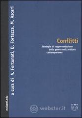 Conflitti. Strategie di rappresentazione della guerra nella cultura contemporanea Conflitti. Strategie di rappresentazione della guerra nella cultura contemporanea