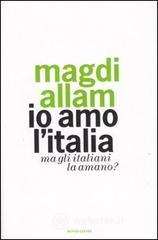 Io amo l'Italia. Ma gli italiani la amano? Io amo l'Italia. Ma gli italiani la amano?