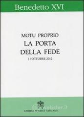La porta della fede. Motu proprio. 11 ottobre 2012