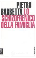 Lo schizofrenico della famiglia Lo schizofrenico della famiglia