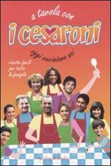 A tavola con i Cesaroni. Oggi cuciniamo noi
