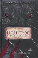 Licantropi. I figli della Luna Licantropi. I figli della Luna