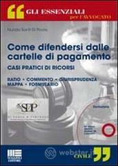 Come difendersi dalle cartelle di pagamento. Casi pratici di ricorsi. Con CD-ROM Come difendersi dalle cartelle di pagamento. Casi pratici di ricorsi. Con CD-ROM