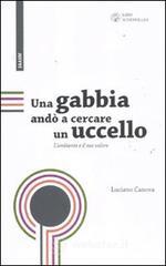 Una gabbia and� a cercare un uccello. L'ambiente e il suo valore
