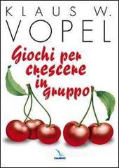 Giochi per crescere in gruppo Giochi per crescere in gruppo
