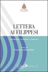 Lettera ai Filippesi. Introduzione, traduzione e commento Lettera ai Filippesi. Introduzione, traduzione e commento