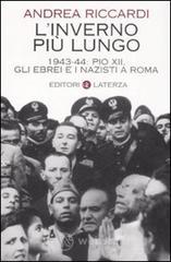 L' inverno più lungo. 1943-44: Pio XII, gli ebrei e i nazisti a Roma L' inverno più lungo. 1943-44: Pio XII, gli ebrei e i nazisti a Roma