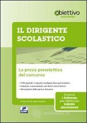 Il dirigente scolastico. La prova preselettiva del concorso. Con software